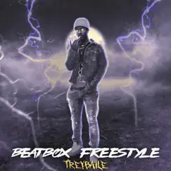 Beatbox (Freestyle) - Single by TreyBaile album reviews, ratings, credits