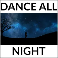 Dance All Night (feat. Nathan Wagner) Song Lyrics