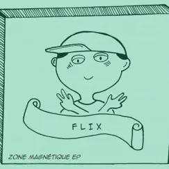 Zone magnétique EP by Flix album reviews, ratings, credits
