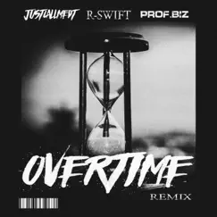 Overtime (feat. R-Swift & Prof. Biz) [Remix] Song Lyrics
