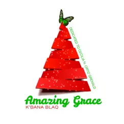 Amazing Grace Dedicated to Cecilia n. Ortiz Grenald - Single by K'bana Blaq album reviews, ratings, credits