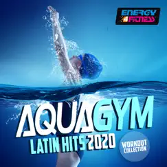 Aqua Gym Latin Hits 2020 Workout Collection (15 Tracks Non-Stop Mixed Compilation for Fitness & Workout 128 Bpm / 32 Count) by Various Artists album reviews, ratings, credits
