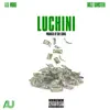Luchini (feat. Brizz Rawsteen) - Single album lyrics, reviews, download