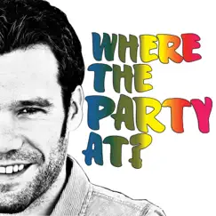 Where the Party At? - Single by Chad Brownlee album reviews, ratings, credits