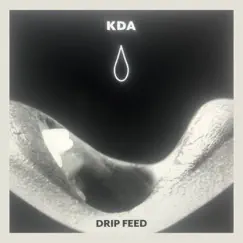 Drip Feed (Edit) - Single by KDA album reviews, ratings, credits
