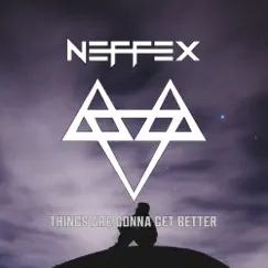 Things Are Gonna Get Better - Single by NEFFEX album reviews, ratings, credits
