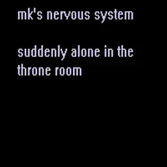 Suddenly Alone in the Throne Room by MK's Nervous System album reviews, ratings, credits
