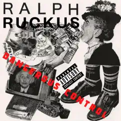 Dangerous Control by Ralph Ruckus album reviews, ratings, credits