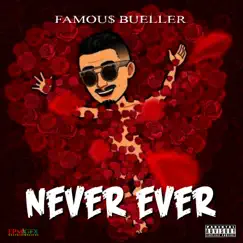 Never Ever - Single by Famou$ Bueller album reviews, ratings, credits