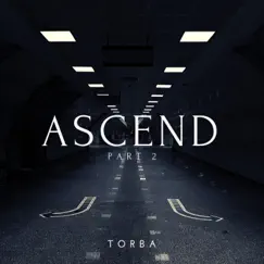 Ascend, Pt. 2 - Single by Torba album reviews, ratings, credits