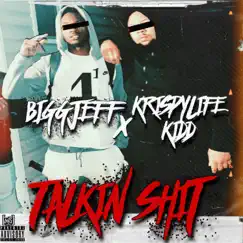 Talking Shit (feat. KrispyLife Kidd) - Single by Bigg Jeff album reviews, ratings, credits