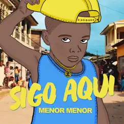 Sigo Aquí - Single by Menor Menor album reviews, ratings, credits