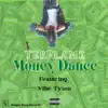 Money Dance (feat. Vibe Tyson) - Single album lyrics, reviews, download