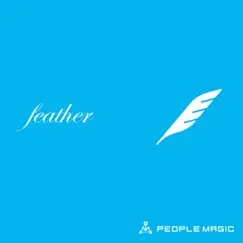 Feather - Single by PEOPLE MAGIC album reviews, ratings, credits