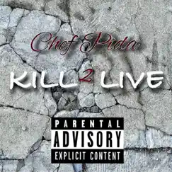 Kill 2 Live - Single by Chef Pida album reviews, ratings, credits