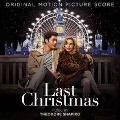 Last Christmas (Original Motion Picture Score) by Theodore Shapiro album reviews, ratings, credits