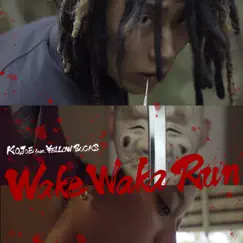 Wake Waka Run (feat. ¥ellow Bucks) - Single by Kojoe album reviews, ratings, credits