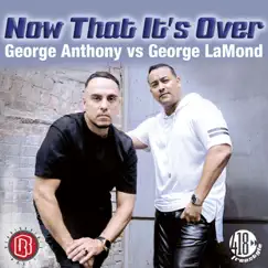 Now That It's Over - EP by George Anthony & George Lamond album reviews, ratings, credits