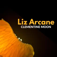 Clementine Moon - EP by Liz Arcane album reviews, ratings, credits