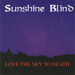 Love the Sky To Death by Sunshine Blind album reviews, ratings, credits