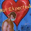 Not Expected - Single album lyrics, reviews, download