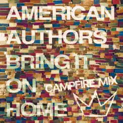 Bring It On Home (Camp Fire Mix) [feat. Phillip Phillips & Maddie Poppe] - Single by American Authors album reviews, ratings, credits