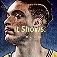 It Shows (feat. Sir South) - Single by Sam Green album reviews, ratings, credits