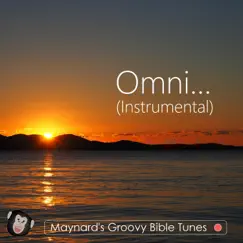 Omni Omni Omni Oh! (Instrumental) - Single by Maynard's Groovy Bible Tunes album reviews, ratings, credits
