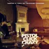 Pistol Click Crazy album lyrics, reviews, download