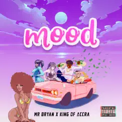Mood - Single by Mr Bryan & KING OF ACCRA album reviews, ratings, credits