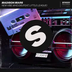 New Vibe Who Dis (feat. Little League) - Single by Madison Mars album reviews, ratings, credits