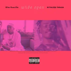 Wide Open (feat. Slim Guerilla) - Single by Rvthle$$ Thrash album reviews, ratings, credits