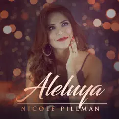 Aleluya (Hallelujah) - Single by Nicole Pillman album reviews, ratings, credits