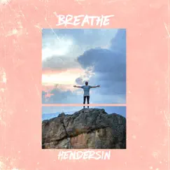 Breathe - Single by Hendersin album reviews, ratings, credits