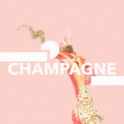 Champagne - Single by Elizmi Haze album reviews, ratings, credits