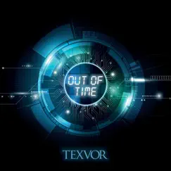 Out of Time - Single by Texvor album reviews, ratings, credits