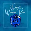 Don't Wanna Run (feat. MIITYA) - Single album lyrics, reviews, download