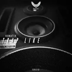 Trap Like - Single by KoNaTix album reviews, ratings, credits