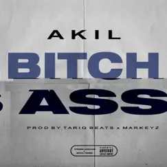 Bitch Ass - Single by Akil album reviews, ratings, credits