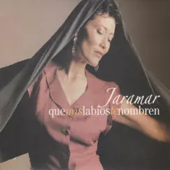 Que Mis Labios Te Nombren by Jaramar album reviews, ratings, credits