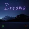 Dreams - Single album lyrics, reviews, download