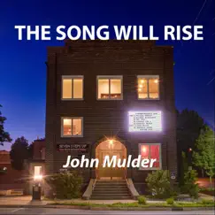 The Song Will Rise - Single by John Mulder album reviews, ratings, credits