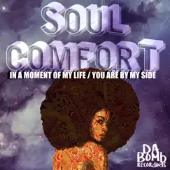 In a Moment of My Life / You Are by My Side - EP by Soul Comfort album reviews, ratings, credits