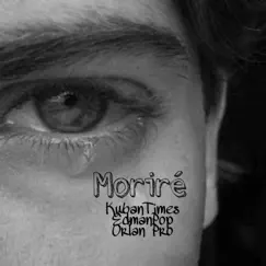 Moriré - Single by EdmanPop, kubantimes & Orland Pro album reviews, ratings, credits