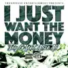 I Just Want the Money (feat. Alize Ali) - Single album lyrics, reviews, download