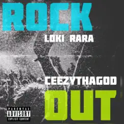 Rock Out - Single by CeezyThaGod & Loki Rara album reviews, ratings, credits