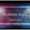WONDER WALL album lyrics, reviews, download