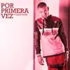 Por Primera Vez (feat. David Rone) - Single album lyrics, reviews, download
