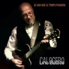 Je sais que le temps passera - Single by Lino Buttice Calogero album reviews, ratings, credits