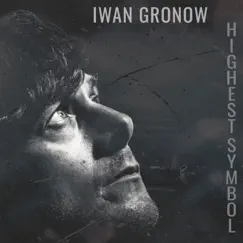 Highest Symbol - Single by Iwan Gronow album reviews, ratings, credits